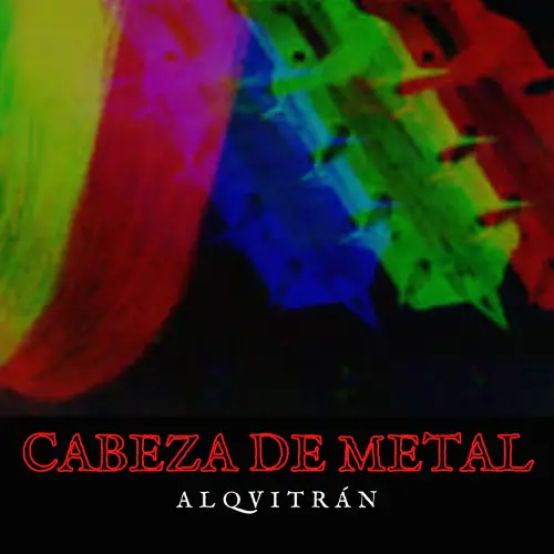 Alqvitrán : Cabeza de Metal